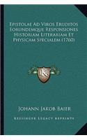 Epistolae Ad Viros Eruditos Eorundemque Responsiones Historiam Literariam Et Physicam Specialem (1760)