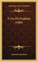A Voz Do Propheta (1866): (Portuguese)