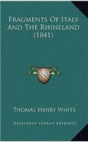 Fragments Of Italy And The Rhineland (1841)