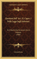 Questioni Sull' Art. 32, Capov. 1 Della Legge Sugli Infortuni