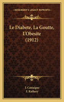 Diabete, La Goutte, L'Obesite (1912)