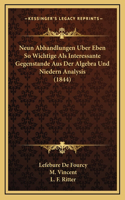 Neun Abhandlungen Uber Eben So Wichtige Als Interessante Gegenstande Aus Der Algebra Und Niedern Analysis (1844)