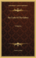 Crafts Of The Ojibwa
