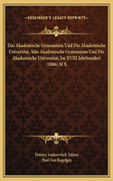 Das Akademische Gymnasium Und Die Akademische Universitat, Idas Akademische Gymnasium Und Die Akademische Universitat, Im XVIII Jahrhundert (1886) M X