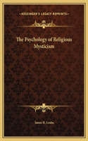 The Psychology of Religious Mysticism