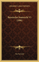 Bayerisches Staatsrecht V3 (1896)