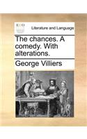 The chances. A comedy. With alterations.