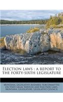 Election Laws: A Report to the Forty-Sixth Legislature