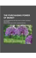 The Purchasing Power of Money; Its Determination and Relation to Credit, Interest and Crises