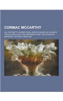 Cormac McCarthy: All the Pretty Horses (Film), Anton Chigurh, No Country for Old Men (Film), the Gardener's Son, the Kid (Blood Meridia