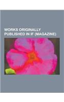 Works Originally Published in If (Magazine): 2br02b, at the Core (Larry Niven Story), Black Easter, Does a Bee Care?, Fair Game (Story), Farnham's Fre(English)