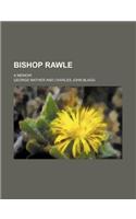 Bishop Rawle; A Memoir