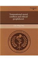 Transnational Moral Conflicts and Ethical Peoplehood.