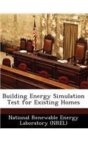 Building Energy Simulation Test for Existing Homes