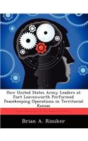 How United States Army Leaders at Fort Leavenworth Performed Peacekeeping Operations in Territorial Kansas