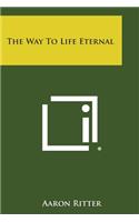 Way to Life Eternal