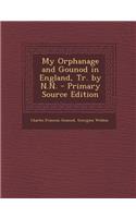 My Orphanage and Gounod in England, Tr. by N.N.
