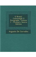 O Brazil, Colonisação E Emigração, Volume 1