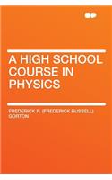 A High School Course in Physics