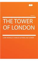 The Tower of London Volume 2