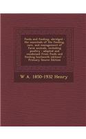 Feeds and Feeding, Abridged: The Essentials of the Feeding, Care, and Management of Farm Animals, Including Poultry: Adapted and Condensed from Feeds and Feeding (Sixteenth Edit(English)