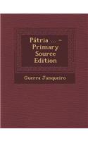Patria ... - Primary Source Edition: (Portuguese)