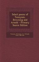 Select Poems of Tennyson, Browning and Arnold