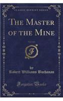 The Master of the Mine, Vol. 2 of 2 (Classic Reprint)