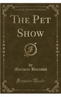 The Pet Show (Classic Reprint)