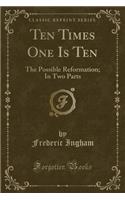 Ten Times One Is Ten
