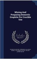 Mining And Preparing Domestic Graphite For Crucible Use