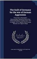 The Guilt of Germany for the war of German Aggression