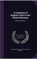 A Catalogue of English Coins in the British Museum