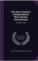 The State Teachers College Bulletin, West Chester, Pennsylvania