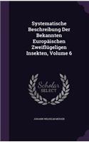 Systematische Beschreibung Der Bekannten Europäischen Zweiflügeligen Insekten, Volume 6