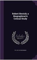 Robert Herrick; a Biographical & Critical Study