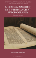 Situating Josephus' Life Within Ancient Autobiography