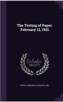 The Testing of Paper. February 12, 1921