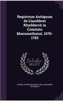 Registrum Antiquum de Llanddewi Rhydderch in Comitatu Monumethensi. 1670-1783
