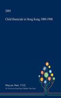 Child Homicide in Hong Kong 1989-1998: (English)