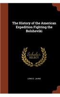 The History of the American Expedition Fighting the Bolsheviki