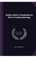 Nokkur Blöd úr Hauksbók og Brot úr Gudmundarsögu