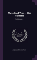 Three Good Tires -- Also Sundries