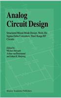 Analog Circuit Design: Structured Mixed-Mode Design, Multi-Bit Sigma-Delta Converters, Short Range RF Circuits