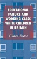 Educational Failure and Working Class White: Children in Britain
