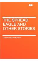 The Spread Eagle and Other Stories