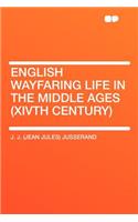 English Wayfaring Life in the Middle Ages (Xivth Century)