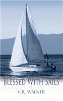 Blessed With Sails