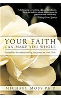 Your Faith Can Make You Whole