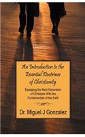 An Introduction to the Essential Doctrines of Christianity: Equipping the Next Generation of Christians With the Fundamentals of the Faith(English)
